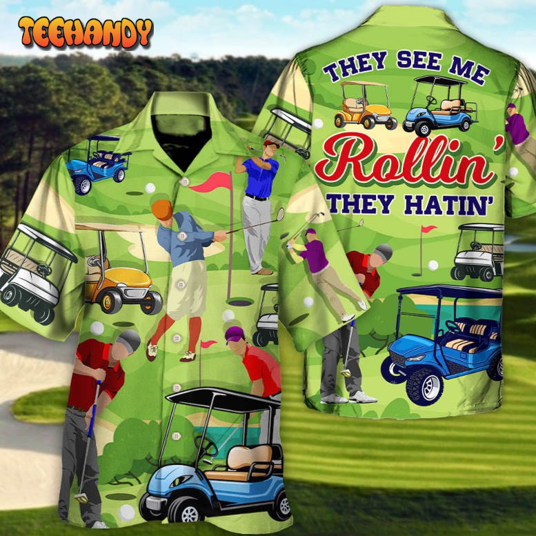 Golf They See Me Rollin They Hatin Golfers Quotes Lover Golf Hawaiian Shirt