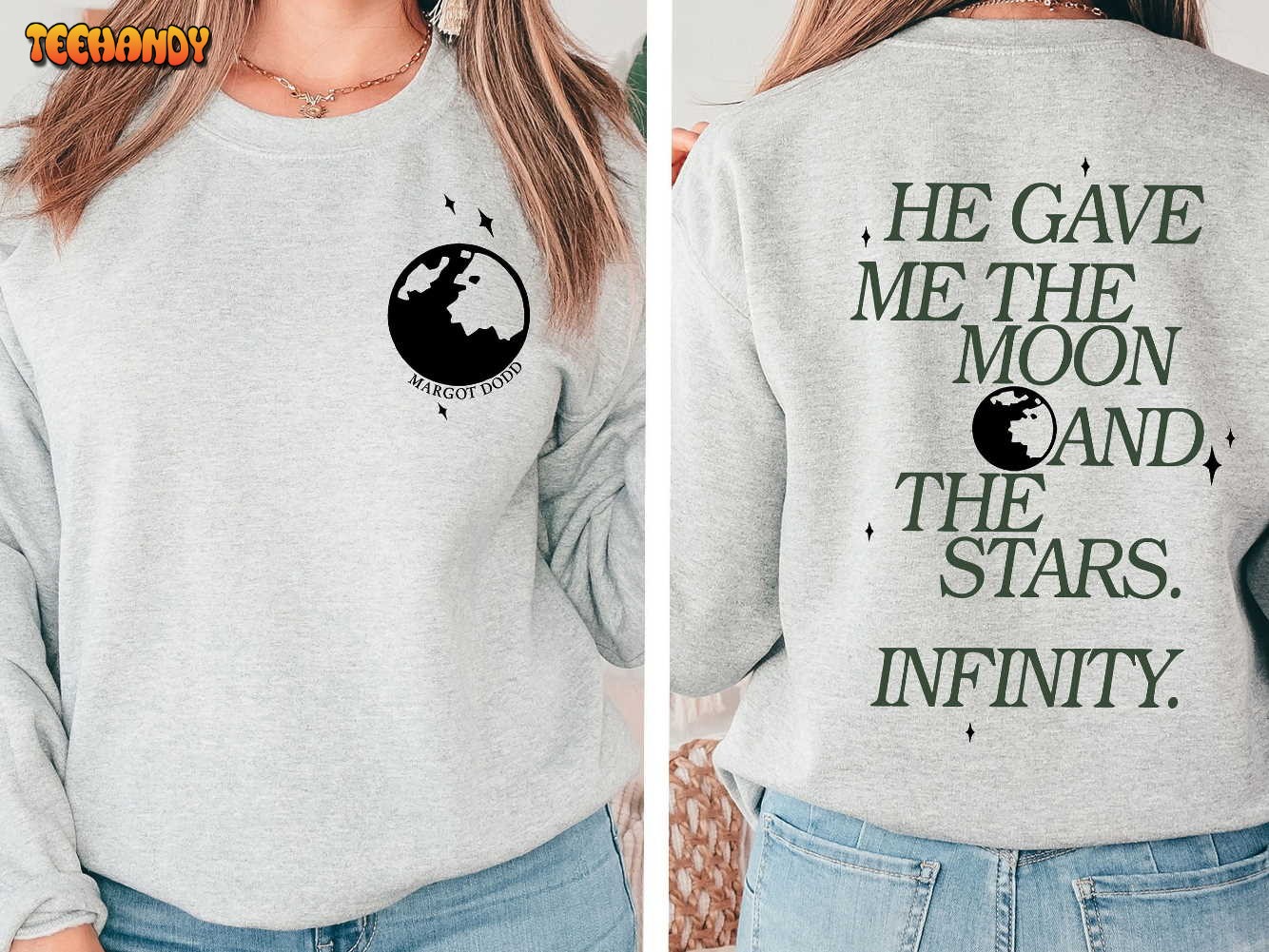 He Gave Me The Moon And Stars Infinity Sweatshirt Hoodie