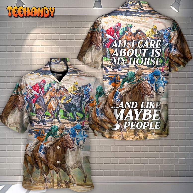 Horseback Riding All I Care My Horse People Amazing Style Hawaiian Shirt