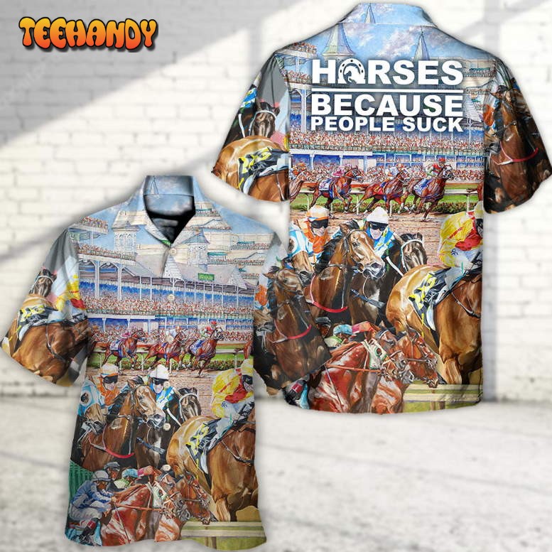 Horseback Riding Horse Because People Suck Hawaiian Shirt