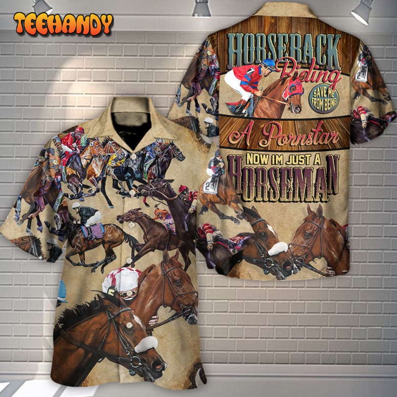 Horseback Riding Saved Me From Being A Pornstar A Horseman Hawaiian Shirt