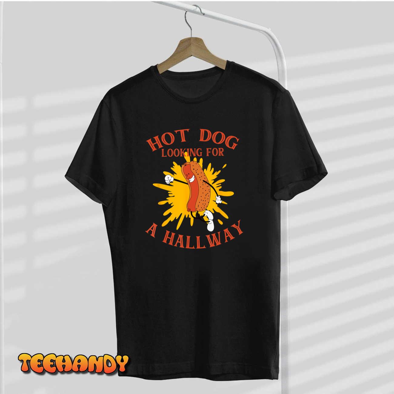 Hot Dog Looking For A Hallway Apparel T-Shirt