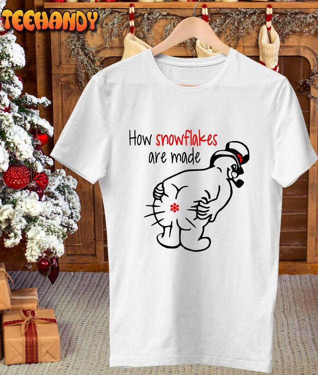 How Snowflakes Are Made Shirt, Funny Snowflakes T-Shirt