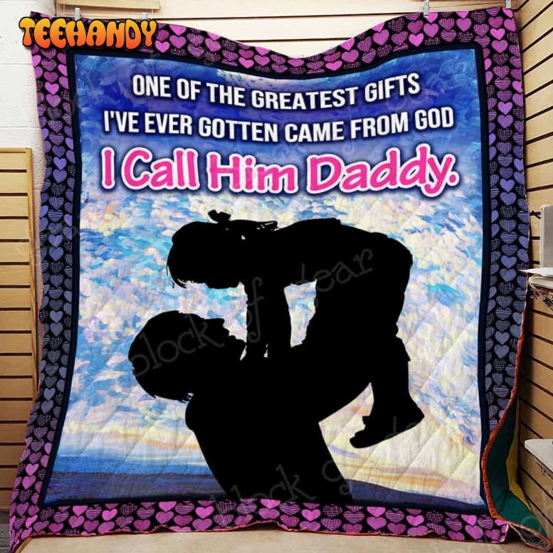 I Call Him Daddy 3D Quilt Blanket