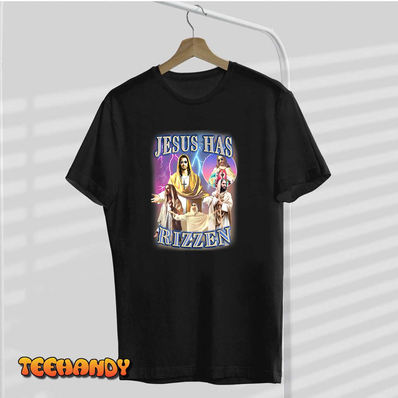 Jesus Has Rizzen T-Shirt