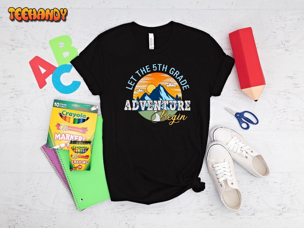 Let The 5th Grade Adventure Begin Shirt, 5th Grade Shirt