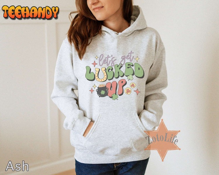 Let’s Get Lucked Up Retro St Patrick’s Day Hoodie