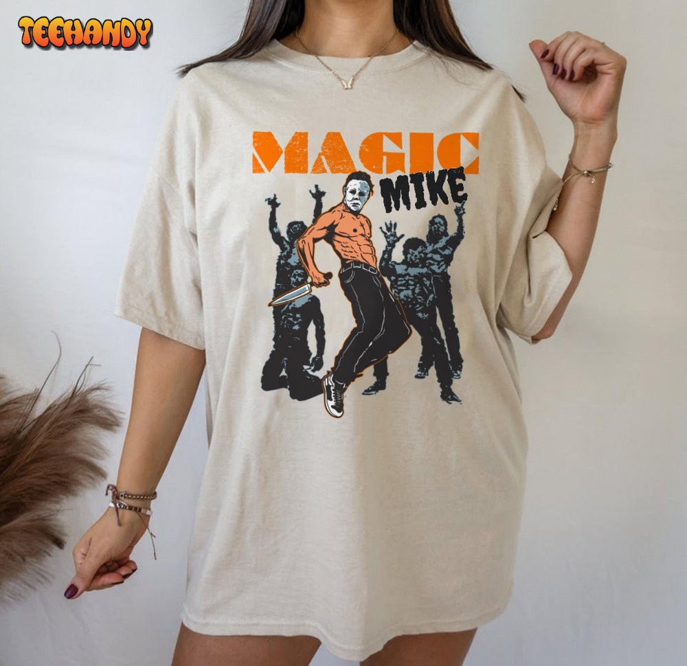 Magic Mike shirt, Michael Myers Halloween Shirt