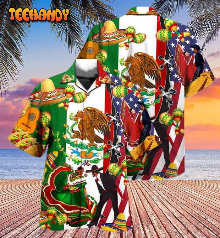 Mexican By Blood American By Birth Patriot By Choice Hawaiian Shirt