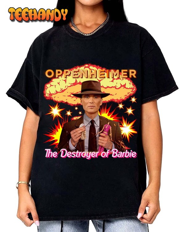 Oppenheimer – The Destroyer of Barbie Shirt