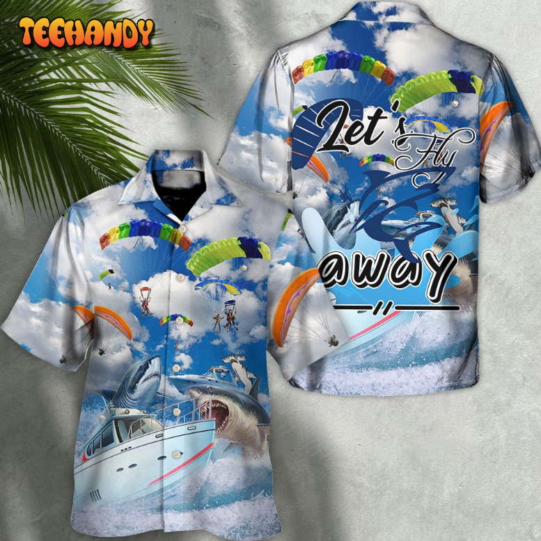 Parasailing Let’s Fly Away With Shark Hawaiian Shirt