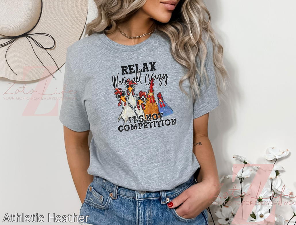 Relax, We’re All Crazy Let’s Embrace It with This Funny Chicken T-Shirt