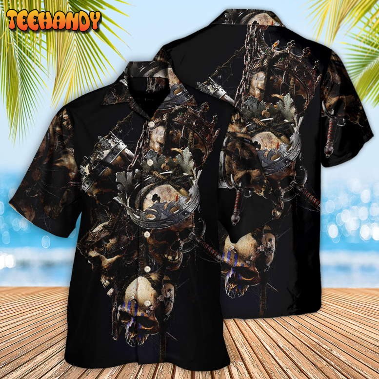 Skull Only In Their Death Can A King Live Forever Hawaiian Shirt