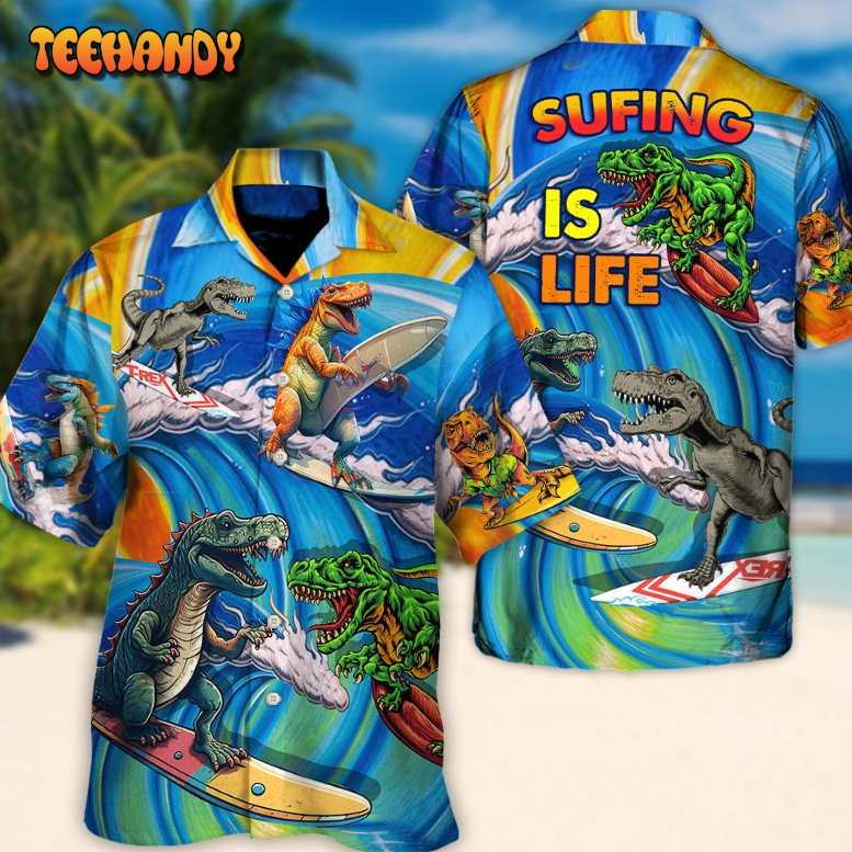 Surfing Funny Dinosaur Surfing Is Life Lovers Surfing Hawaiian Shirt