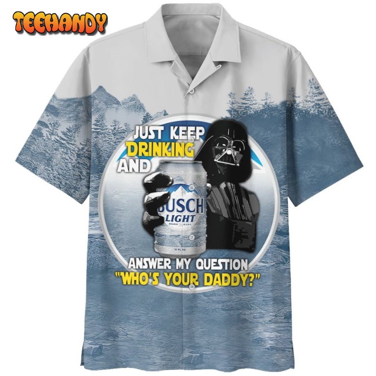 SW Darth Vader Drinking My Question Who’s Your Daddy Hawaiian Shirt