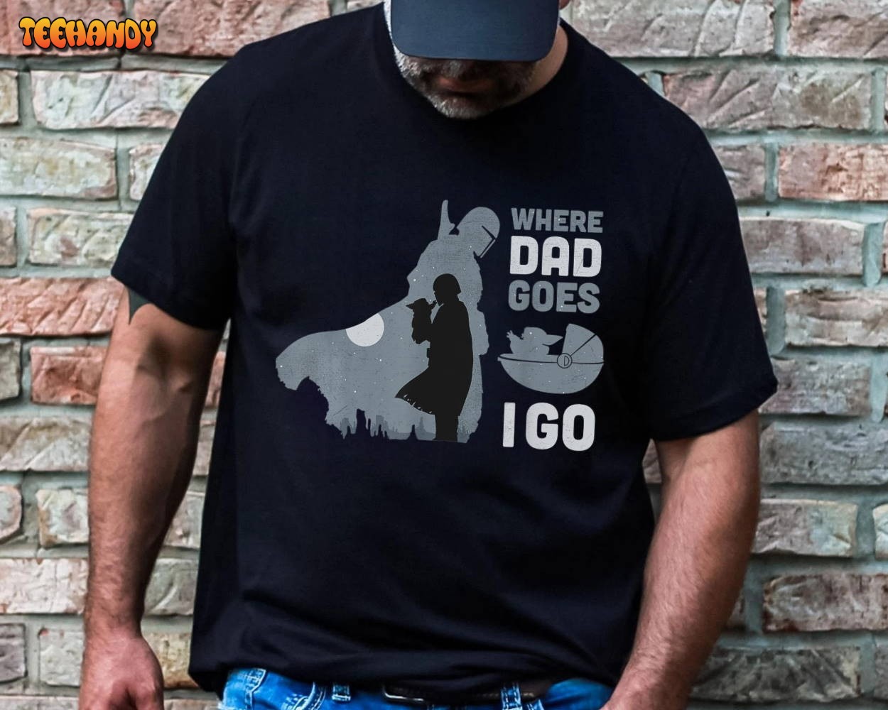 The Mandalorian and Grogu Where Dad Goes I Go Shirt