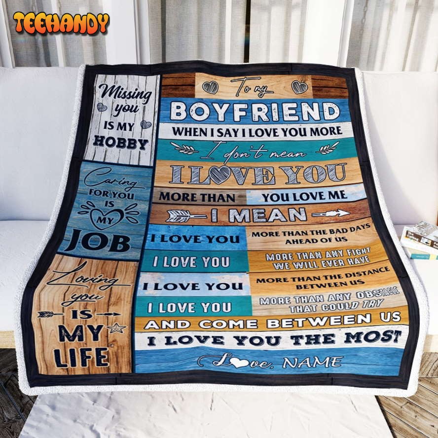 To My Boyfriend  From Girlfriend When I ay I Love You Anniversary Blanket