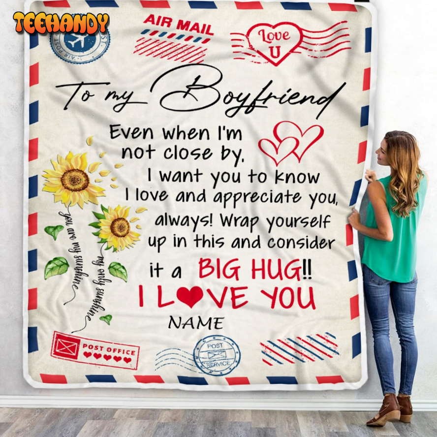 To My Boyfriend  Love Big Hug Air Mail Letter unflower Boyfriend Blanket