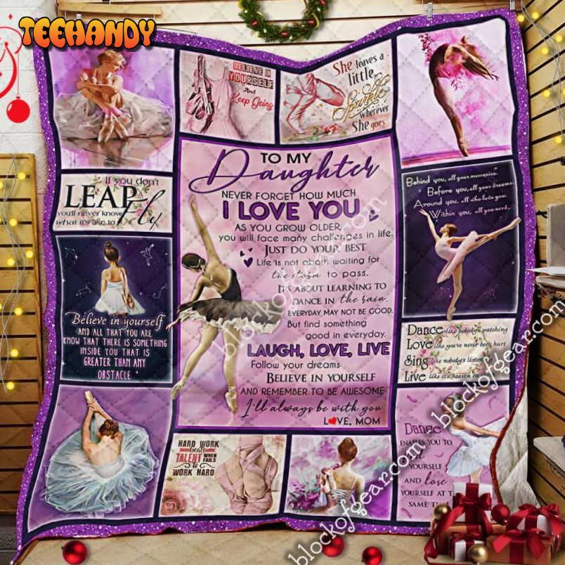 To My Daughter, Love Mom, Ballet 3D Quilt Blanket