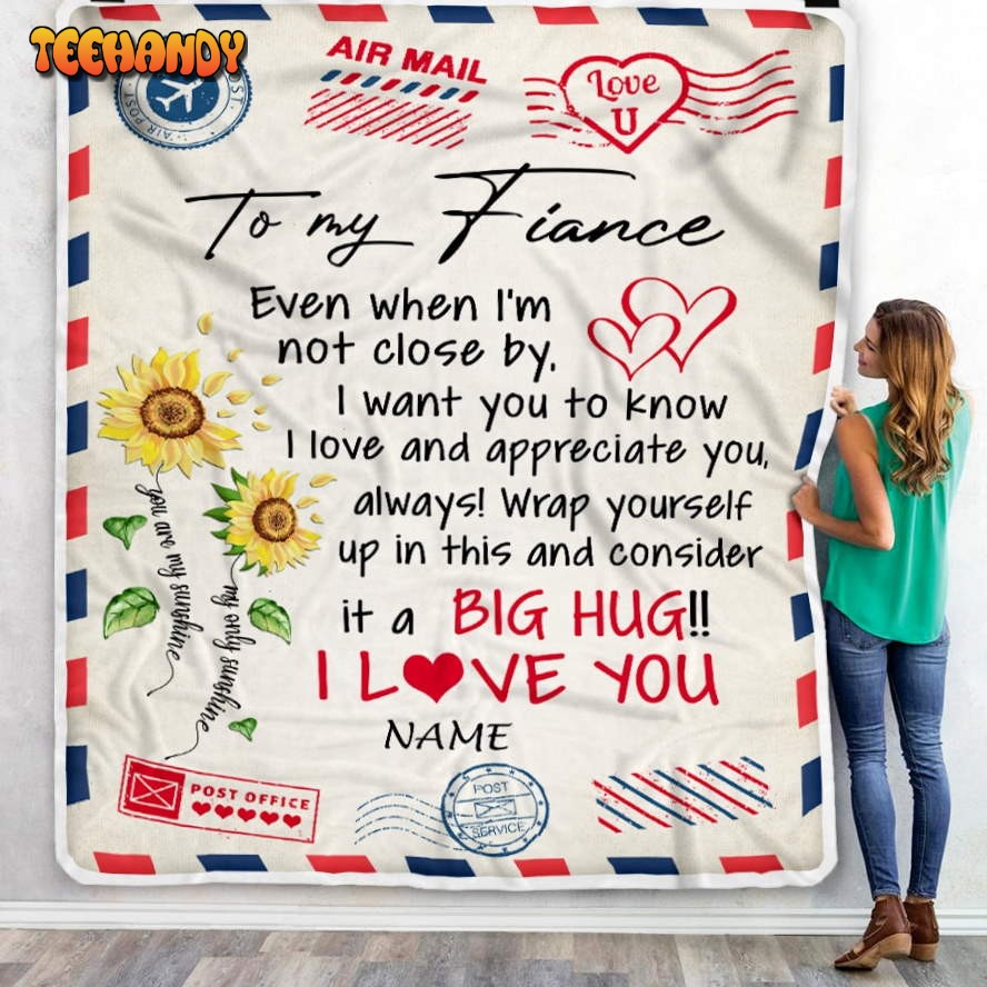 To My Fiance  Love Big Hug Air Mail Letter Fiance Valentines Day Blanket