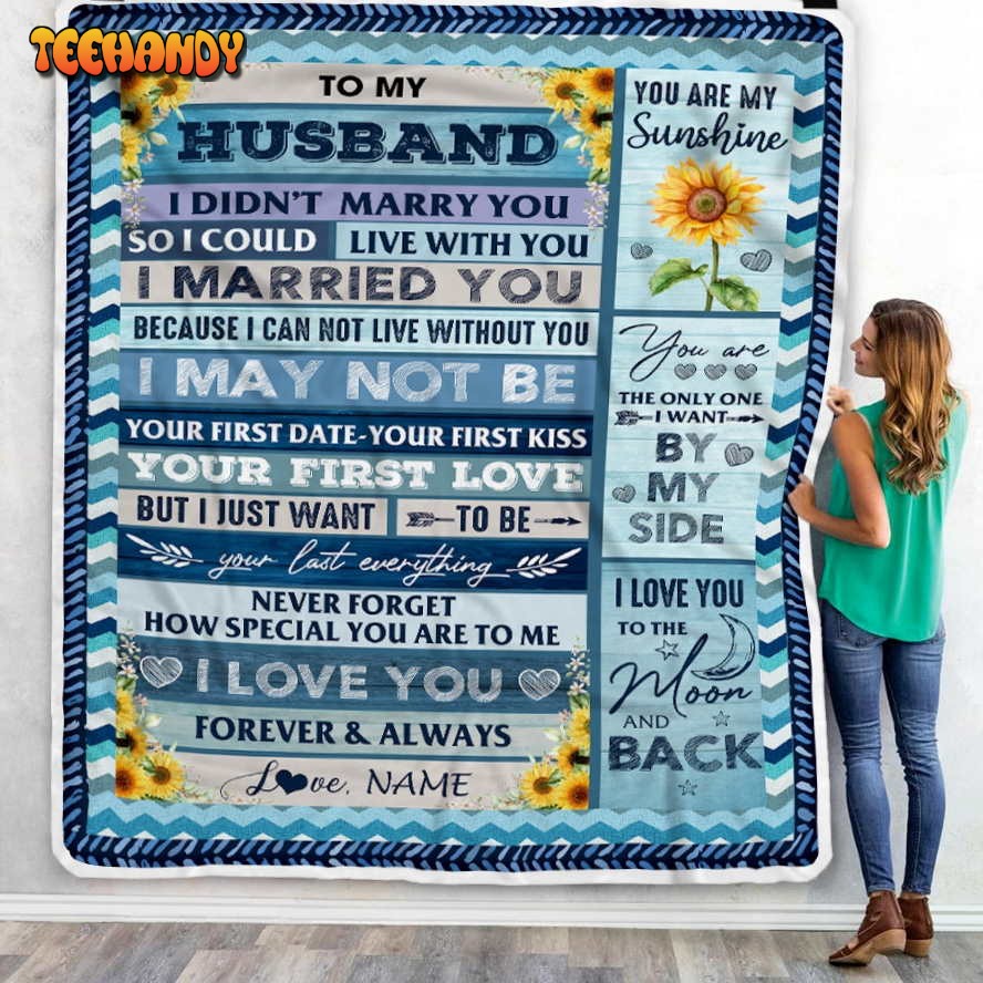 To My Husband  From Wife I Married You I Love You Birthday Wedding Blanket