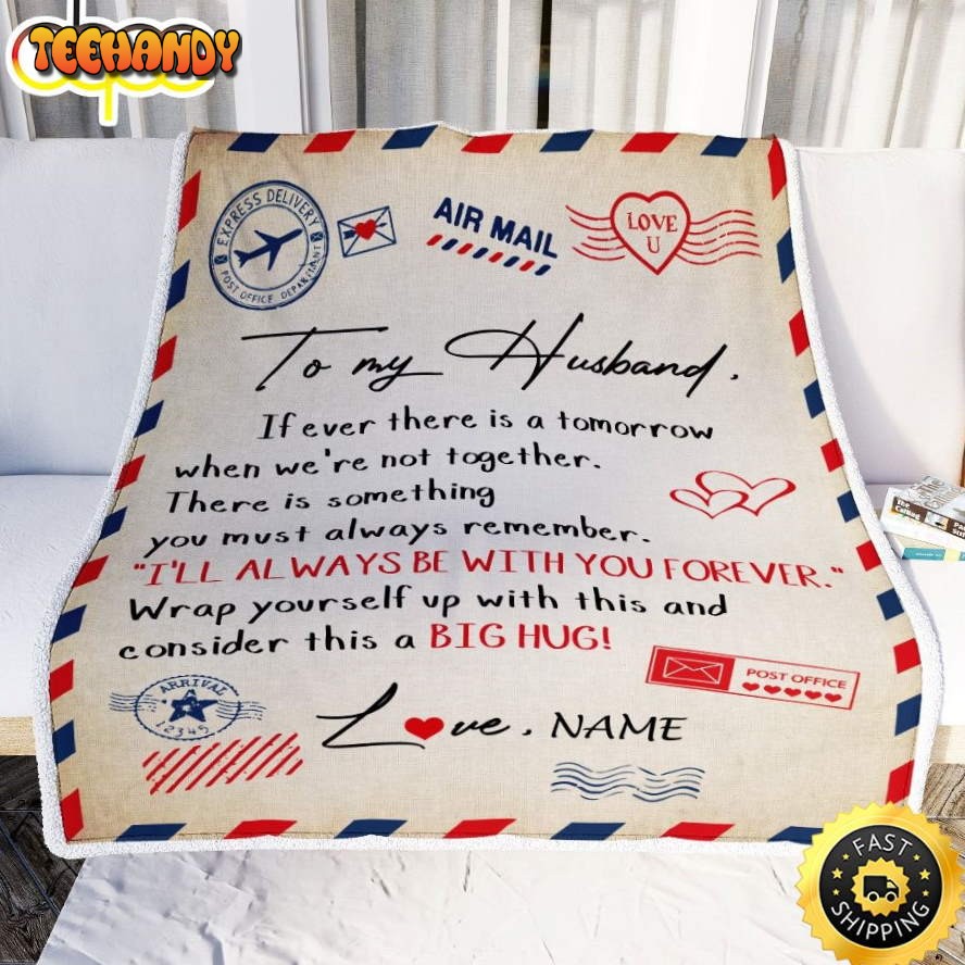 to My Husband  From Wife I’ll Always Be With You Air Mail Letter Birthday Blanket