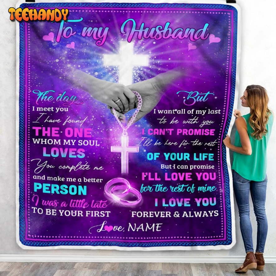 To My Husband  From Wife I’ll Love You for The Rest of Mine Birthday Wedding Blanket