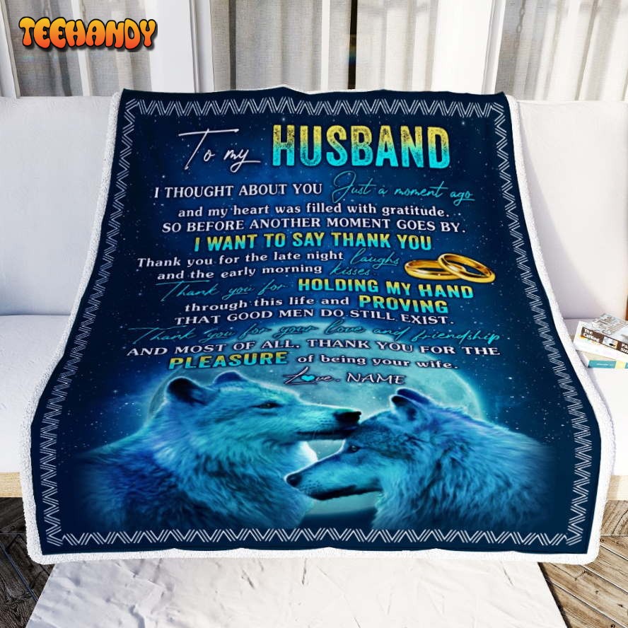 To My Husband From Wife Name Good Men Do till Exist Valentine’s Day Blanket