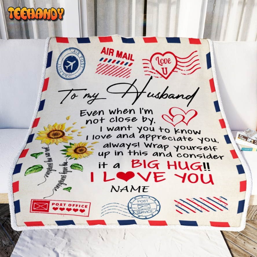 To My Husband  Love Big Hug Air Mail Letter unflower Valentines Day Blanket