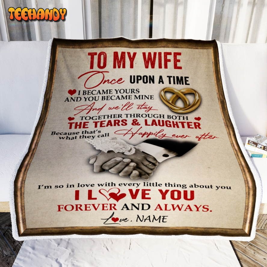 To My Wife  From Husband I Became Yours Wedding Anniversary Blanket