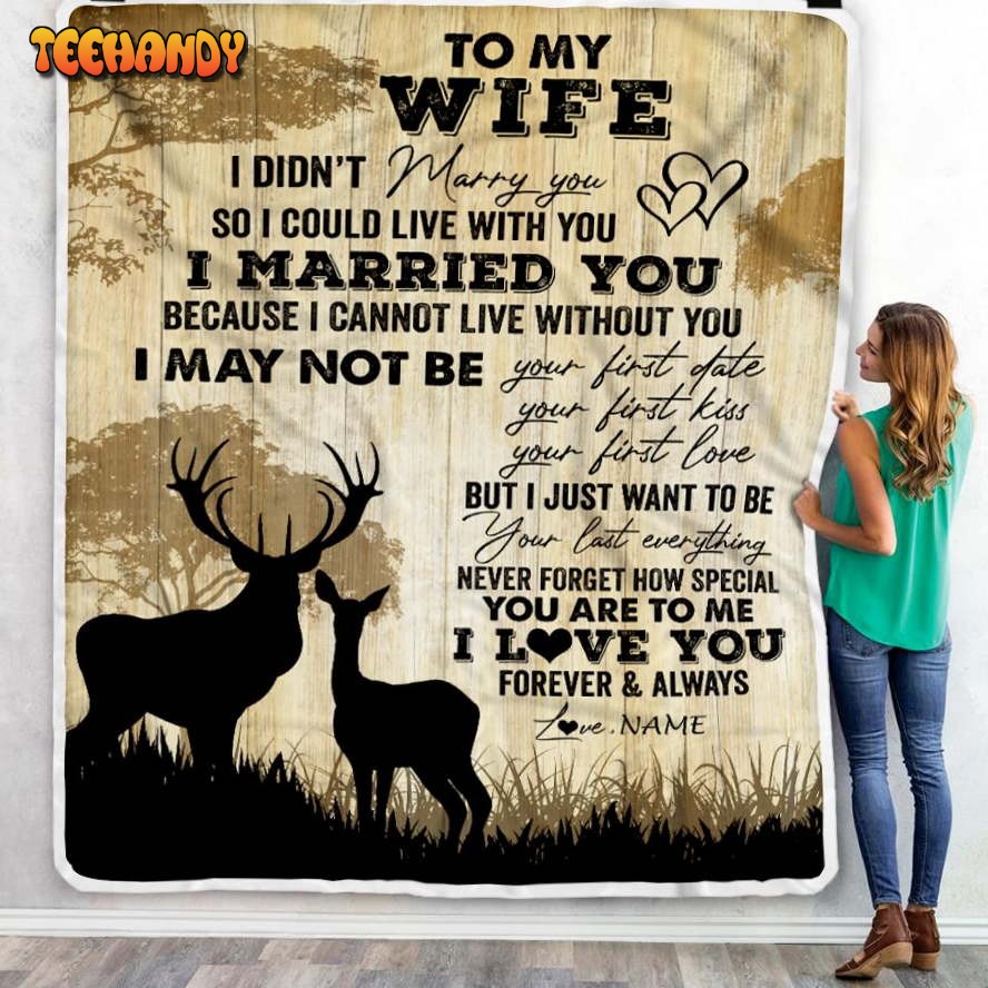 To My Wife  From Husband I Married You Could Deer Birthday Blanket