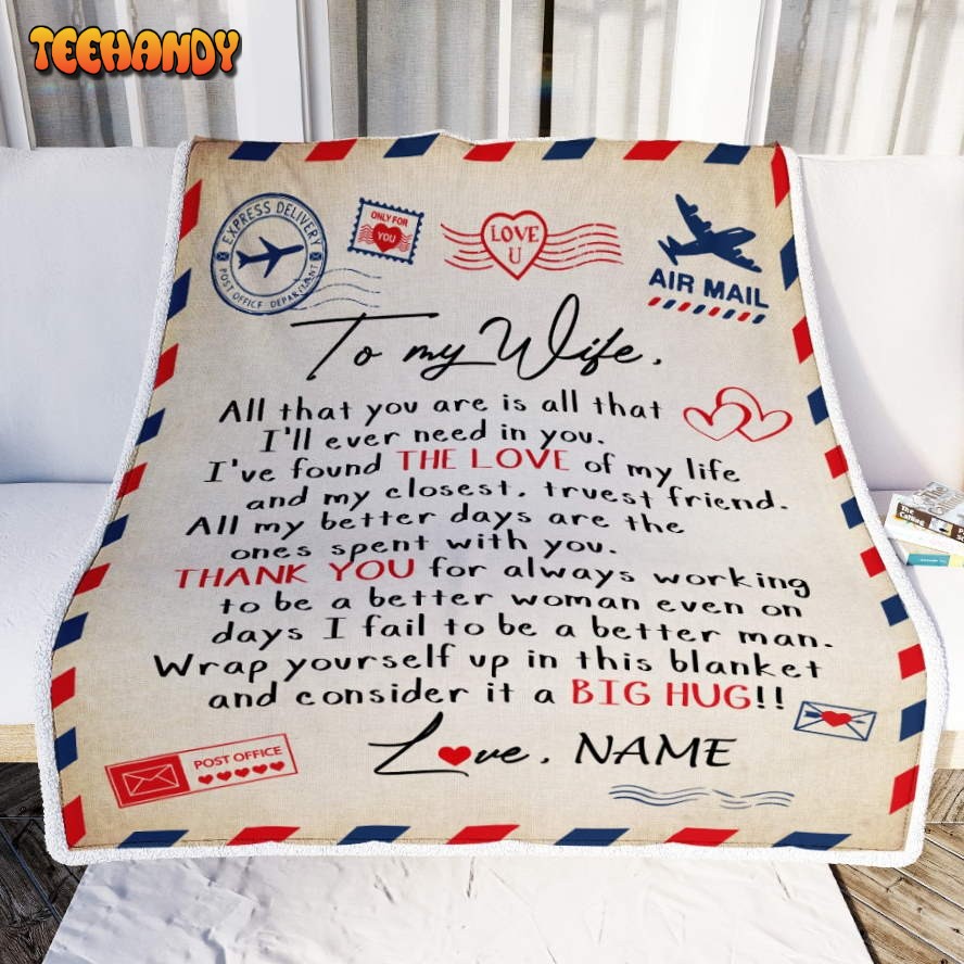 To My Wife Letter From Husband  All That You are is Valentine Birthday Blanket