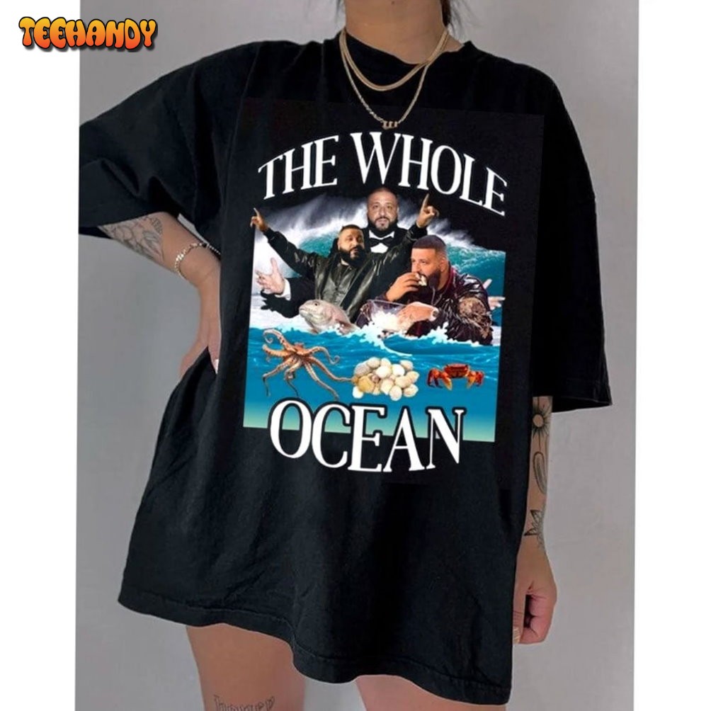 Vintage Dj Khaled The Whole Ocean Shirt, God Did Sweatshirt