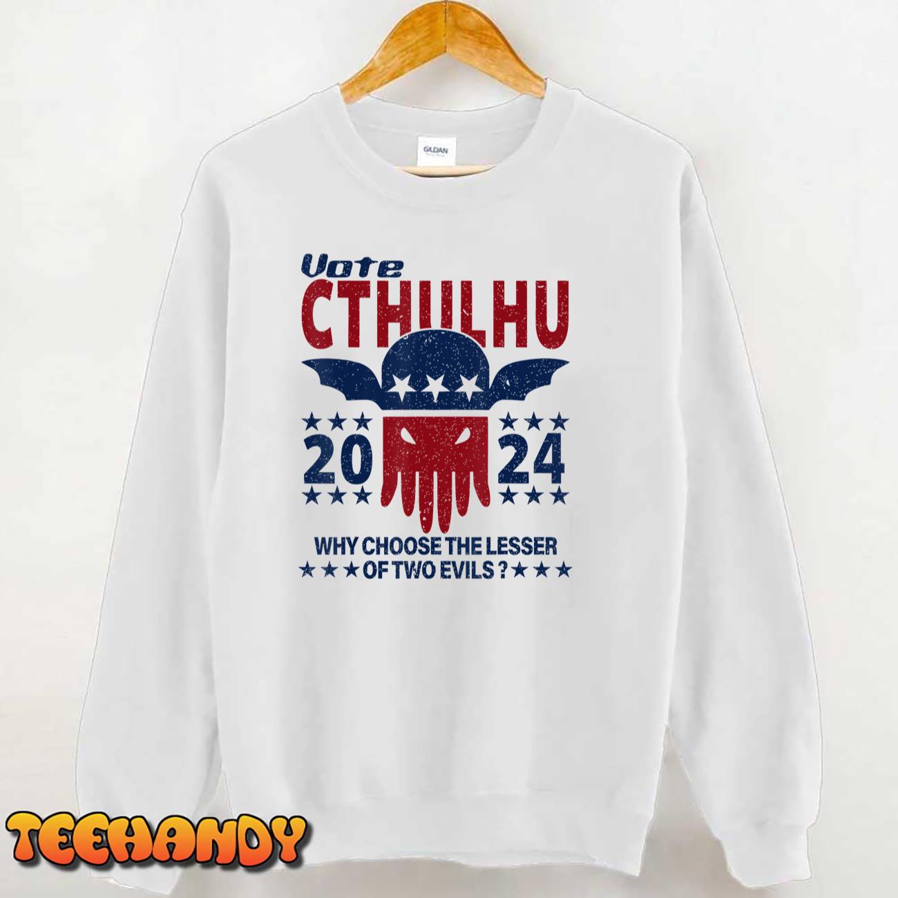 Vote 2024 Cthulhu President Choose The Lesser of Two Evils T-Shirt