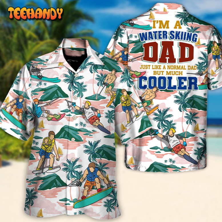 Waterskiing I’m A Water Skiing Dad Lover Beach Hawaiian Shirt