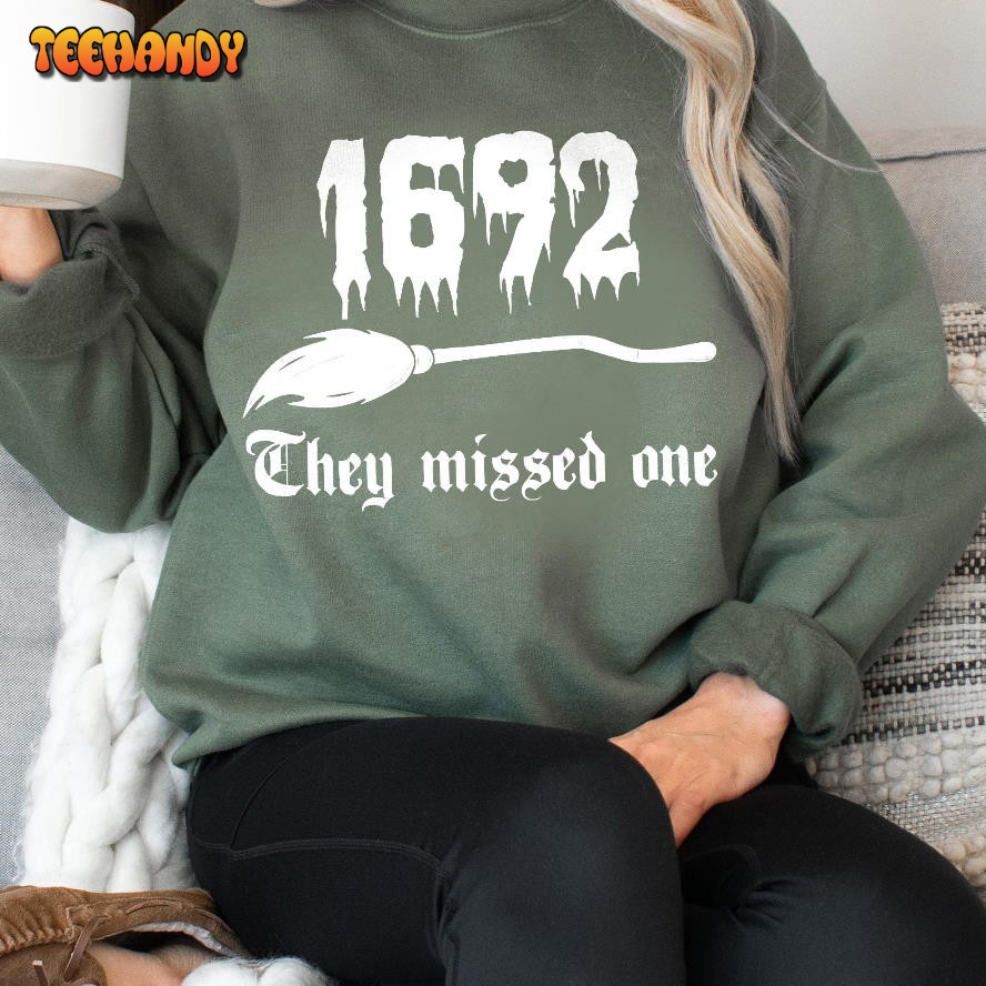 1692 They Missed One T Shirt, Salem Witch Trials T Shirt