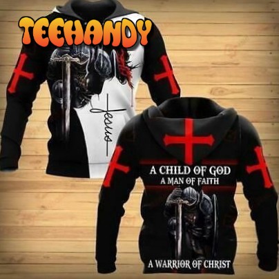 A Child Of God A Man Of Faith A Warrior Of Christ 3D Hoodie Printed Hoodie