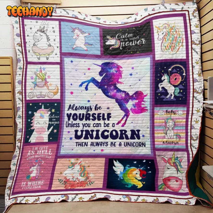 Always Be Yourself Incless You Can Beunicorn 3D Quilt Blanket