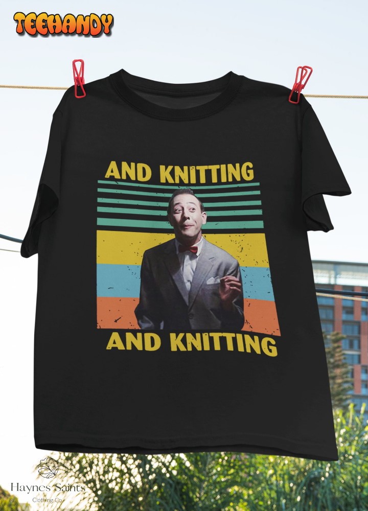 And Knitting The Breakfast Machine Vintage T-Shirt, Pee Wee Herman Shirt