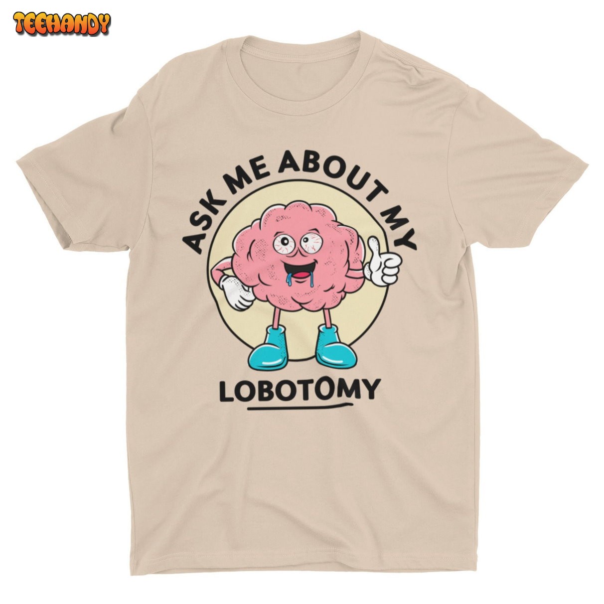 Ask Me About My Lobotomy, Funny Tshirt, Bella Canvas T Shirt