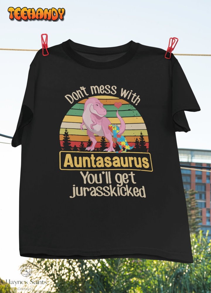 Don’t Mess With Auntasaurus You’ll Get Jurasskicked Vintage T-Shirt