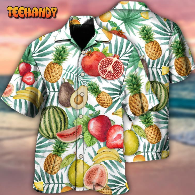 Fruit All I Need Is Fruits Hawaiian Shirt