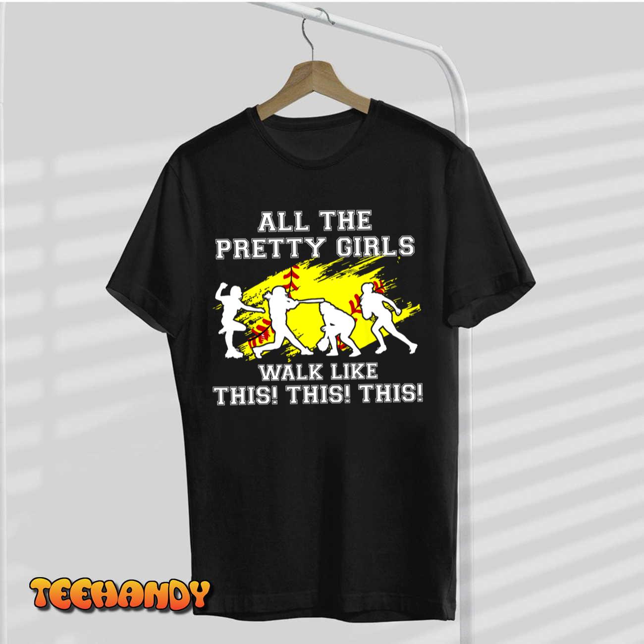 Funny Pretty Girls Walk Like This Softball Kids Youth Women T-Shirt