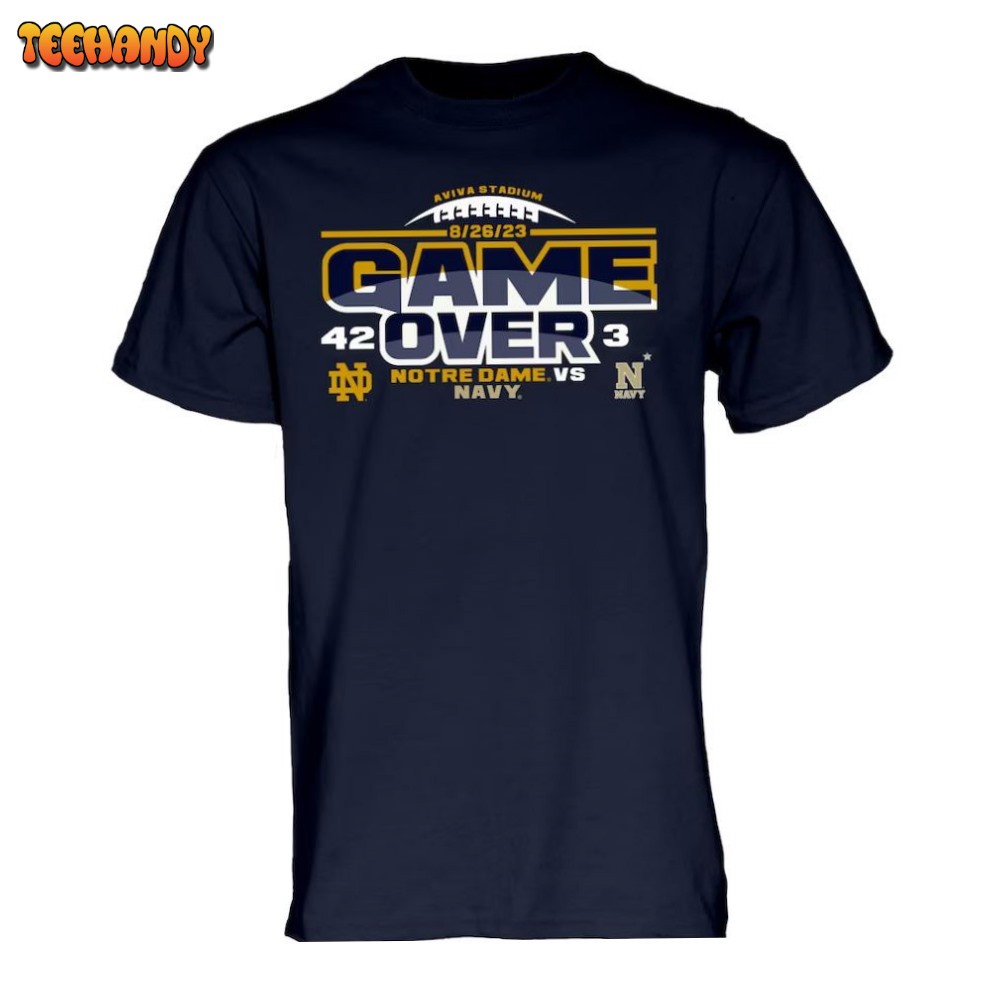 Game Over 42 3 Notre Dame Fighting Irish vs. Navy 2023 Aer Lingus College T-Shirt