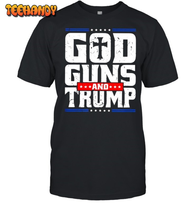 God Guns And Trump 2nd Amendment T Trump 45 Shirt