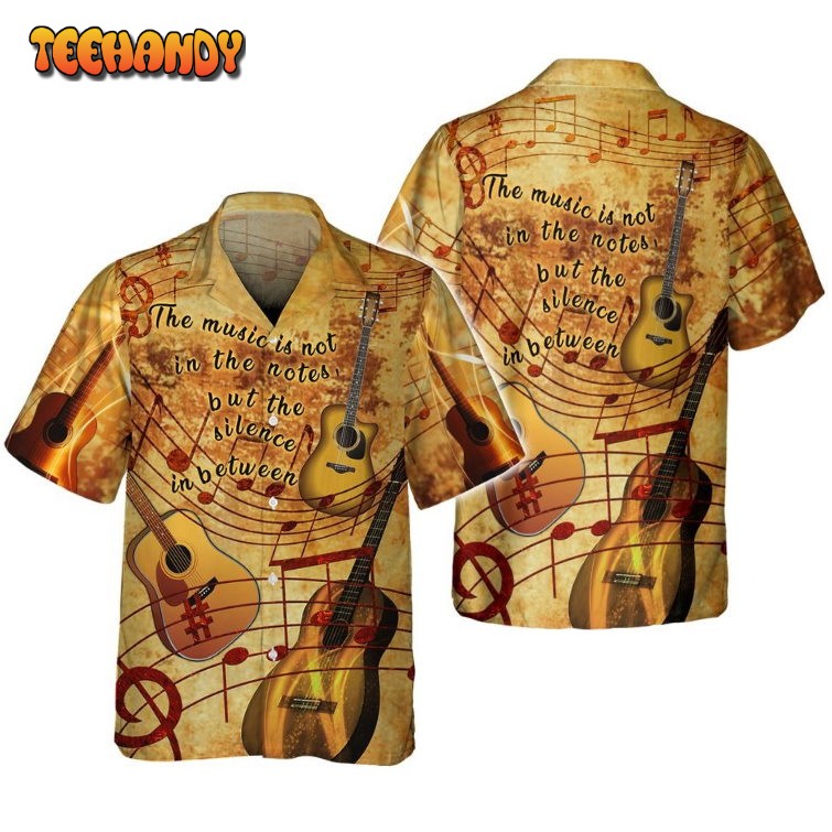 Guitar The Music Is In The Silence 3D Hawaiian Shirt, Guitarist Hawaiian Shirt