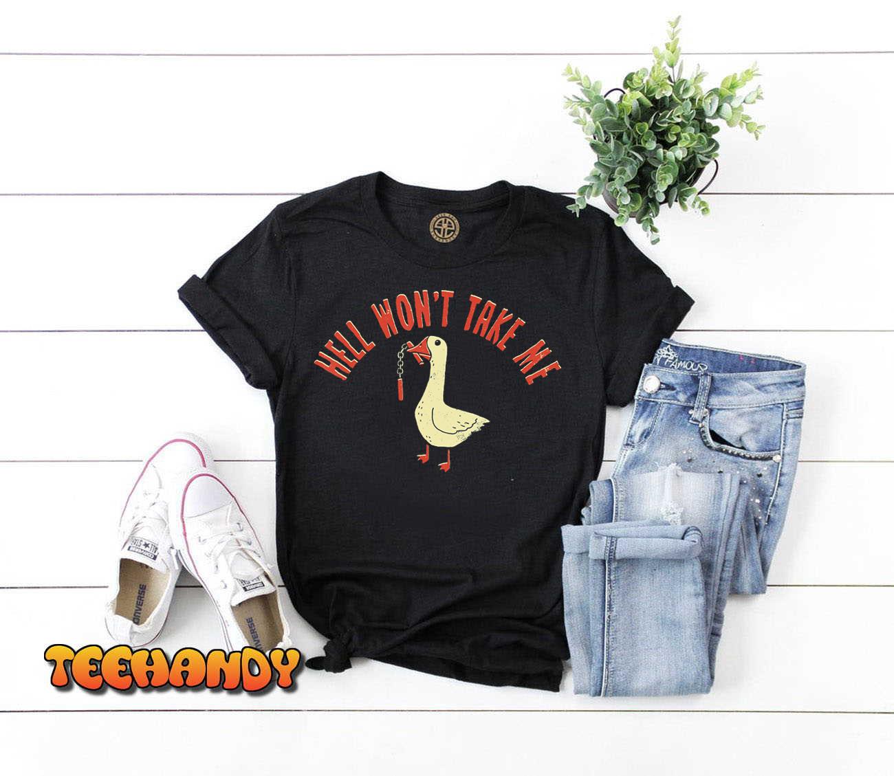 Hell Won’t Take Me Funny Duck T-Shirt