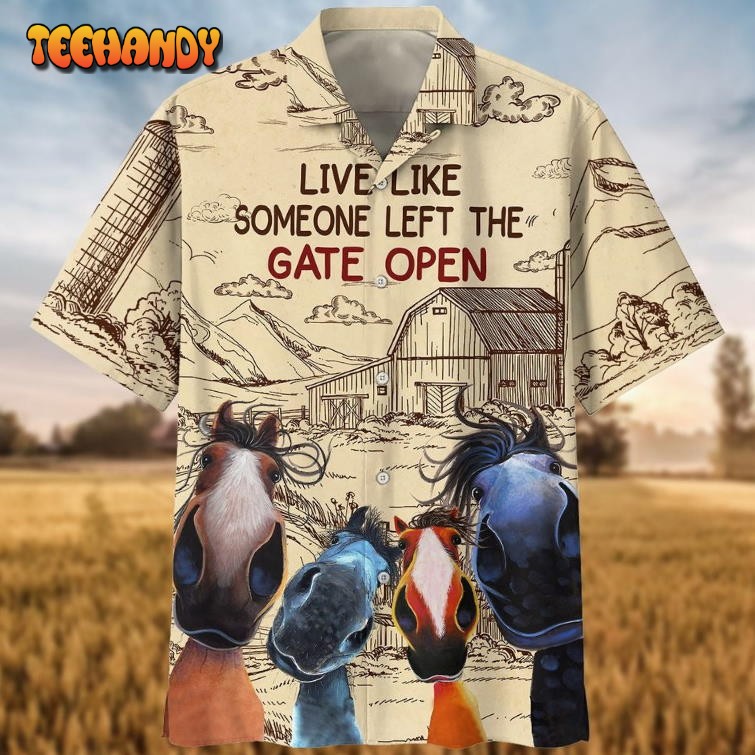 Horse Live Like Someone Left The Gate Open 3D Hawaiian Shirt