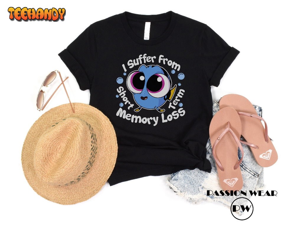 I Suffer From Short Term Memory Loss Dory Shirt, Finding Nemo Shirt