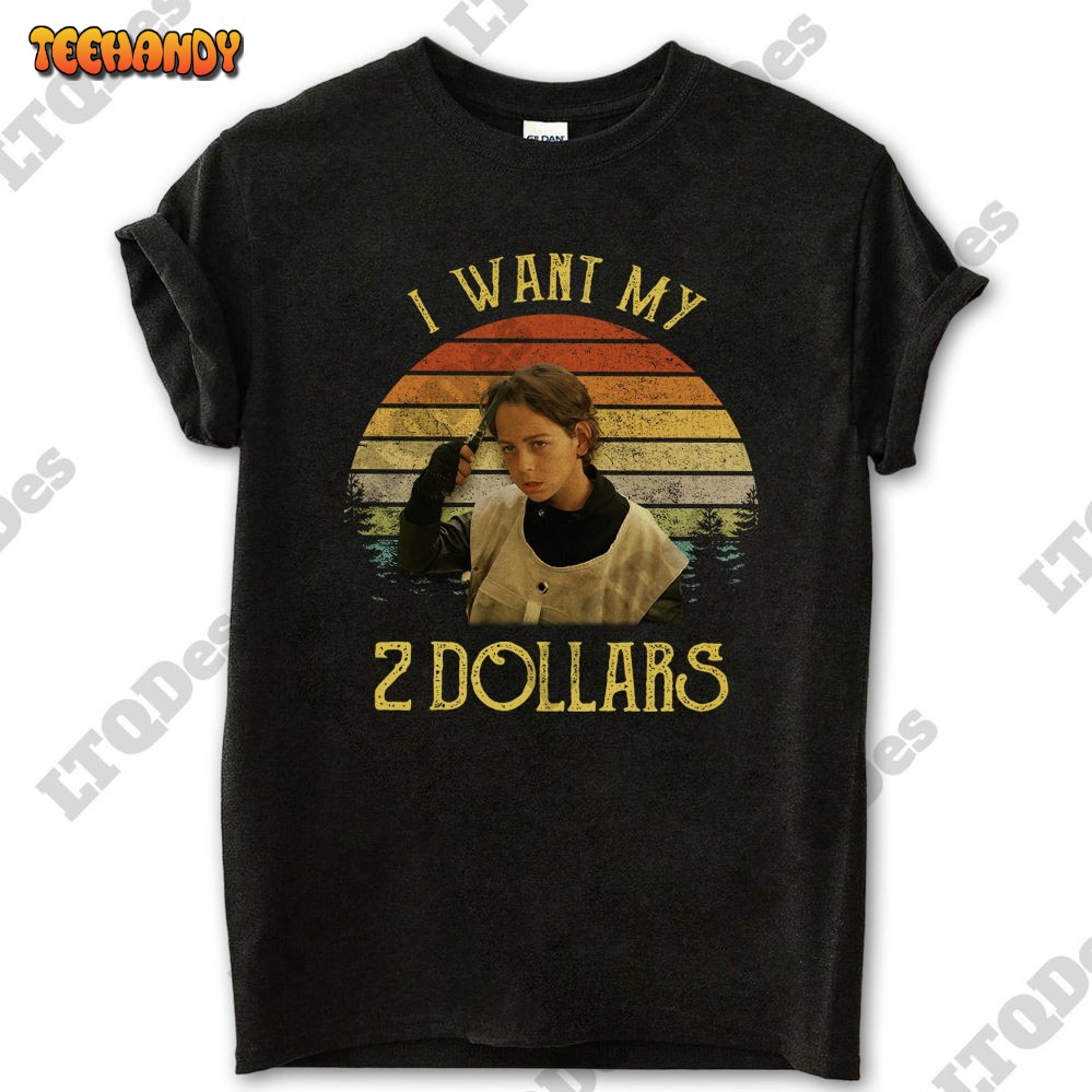 I Want My 2 Dollars Vintage T-Shirt, Movies Quote Unisex TShirt